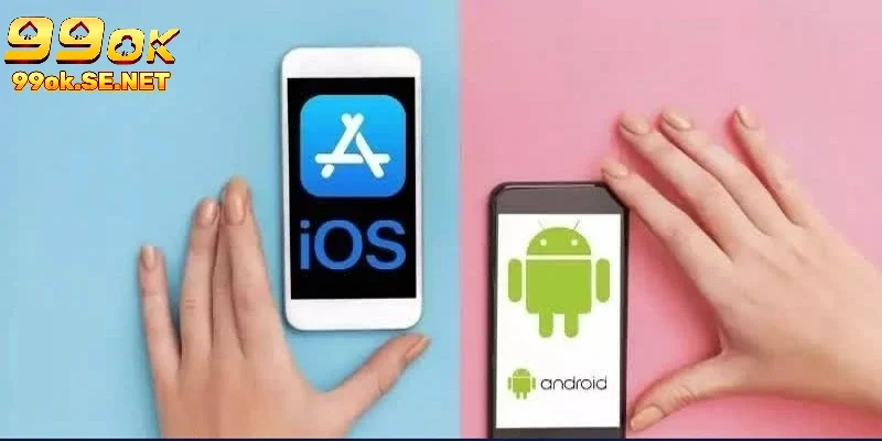 Cách tải app 99ok trên điện thoại Android và IOS